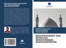 DRUCKFESTIGKEIT VON BETON AUS VERSCHIEDENEN ZUSCHLAGSTOFFEN的封面