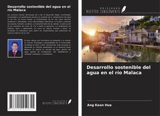 Copertina di Desarrollo sostenible del agua en el río Malaca