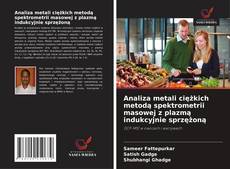 Couverture de Analiza metali ciężkich metodą spektrometrii masowej z plazmą indukcyjnie sprzężoną