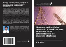 Copertina di Modelo arquitectónico orientado a servicios para el estudio de la estabilidad de los sistemas eléctricos