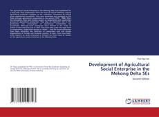 Portada del libro de Development of Agricultural Social Enterprise in the Mekong Delta SEs