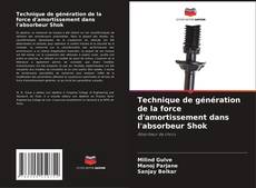 Couverture de Technique de génération de la force d'amortissement dans l'absorbeur Shok