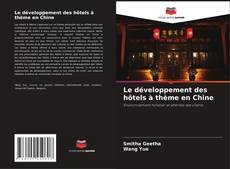 Couverture de Le développement des hôtels à thème en Chine