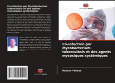 Couverture de Co-infection par Mycobacterium tuberculosis et des agents mycosiques systémiques