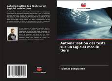 Buchcover von Automatisation des tests sur un logiciel mobile tiers