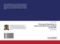 Portada del libro de Pricing of Electricity in Restructured Power System using OPF