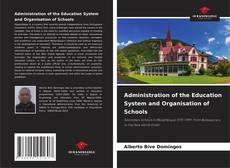 Bookcover of Administration of the Education System and Organisation of Schools