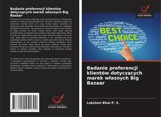 Couverture de Badanie preferencji klientów dotyczących marek własnych Big Bazaar