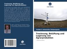 Trocknung, Belüftung und Lagerung von Agrarprodukten的封面