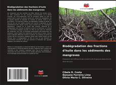 Buchcover von Biodégradation des fractions d'huile dans les sédiments des mangroves