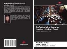 Portada del libro de Defatted rice bran in broiler chicken feed
