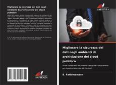 Bookcover of Migliorare la sicurezza dei dati negli ambienti di archiviazione del cloud pubblico