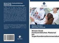 Couverture de Nickel-Oxid: Fortschrittliches Material für Superkondensatoranwendungen