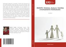 INCESTE. Victimes, Auteurs, Familles à transactions incestueuses kitap kapağı