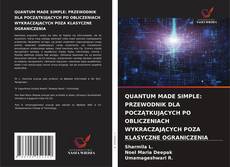 Couverture de QUANTUM MADE SIMPLE: PRZEWODNIK DLA POCZĄTKUJĄCYCH PO OBLICZENIACH WYKRACZAJĄCYCH POZA KLASYCZNE OGRANICZENIA