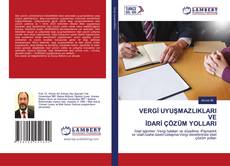Bookcover of VERGİ UYUŞMAZLIKLARI VE İDARİ ÇÖZÜM YOLLARI
