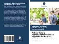 Antioxidans & Korrosionshemmer von Ptychotis verticillata的封面