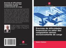 Capa do livro de Previsão de dificuldades financeiras no setor das companhias aéreas exclusivamente de carga 