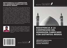 Copertina di RESISTENCIA A LA COMPRESIÓN DEL HORMIGÓN FABRICADO CON DISTINTOS ÁRIDOS