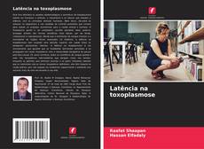 Bookcover of Latência na toxoplasmose