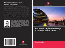 Bookcover of Racionalização do design e painéis otimizados