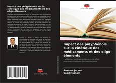 Couverture de Impact des polyphénols sur la cinétique des médicaments et des oligo-éléments