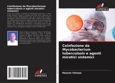 Bookcover of Coinfezione da Mycobacterium tuberculosis e agenti micotici sistemici