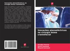 Bookcover of Inovações piezoeléctricas na cirurgia óssea craniofacial