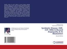 Couverture de Symbiotic Disease- EMF, CCP, MNG & Mucoid Angiopathy & its Modulation