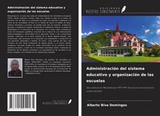 Portada del libro de Administración del sistema educativo y organización de las escuelas