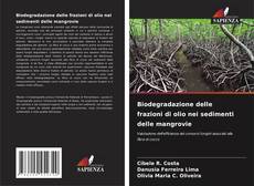 Copertina di Biodegradazione delle frazioni di olio nei sedimenti delle mangrovie