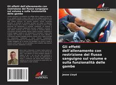 Gli effetti dell'allenamento con restrizione del flusso sanguigno sul volume e sulla funzionalità delle gambe的封面