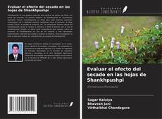 Borítókép a  Evaluar el efecto del secado en las hojas de Shankhpushpi - hoz