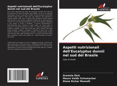 Capa do livro de Aspetti nutrizionali dell'Eucalyptus dunnii nel sud del Brasile 
