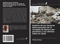 Copertina di Análisis de los factores determinantes de la recogida de basura por personas y sus efectos sobre la salud