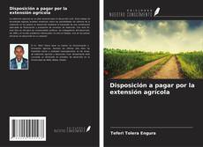 Disposición a pagar por la extensión agrícola kitap kapağı