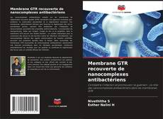 Buchcover von Membrane GTR recouverte de nanocomplexes antibactériens