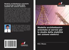 Capa do livro de Modello architettonico orientato ai servizi per lo studio della stabilità dei sistemi elettrici 