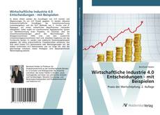 Couverture de Wirtschaftliche Industrie 4.0 Entscheidungen - mit Beispielen