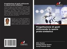 Progettazione di gesti utilizzando lo spazio proto-simbolico的封面