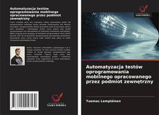 Portada del libro de Automatyzacja testów oprogramowania mobilnego opracowanego przez podmiot zewnętrzny
