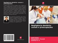 Bookcover of Negligência dentária: causas e preocupações