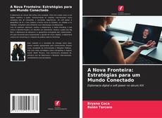A Nova Fronteira: Estratégias para um Mundo Conectado的封面