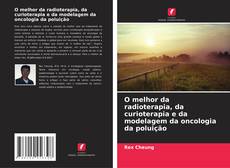 O melhor da radioterapia, da curioterapia e da modelagem da oncologia da poluição的封面