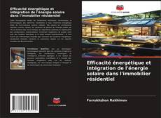 Bookcover of Efficacité énergétique et intégration de l'énergie solaire dans l'immobilier résidentiel