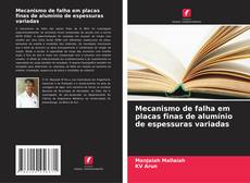 Capa do livro de Mecanismo de falha em placas finas de alumínio de espessuras variadas 
