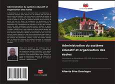 Bookcover of Administration du système éducatif et organisation des écoles