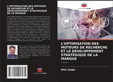 Couverture de L'OPTIMISATION DES MOTEURS DE RECHERCHE ET LE DÉVELOPPEMENT STRATÉGIQUE DE LA MARQUE