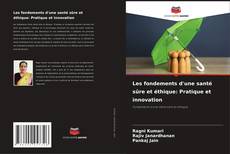 Capa do livro de Les fondements d'une santé sûre et éthique: Pratique et innovation 