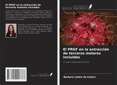 Copertina di El PRGF en la extracción de terceros molares incluidos